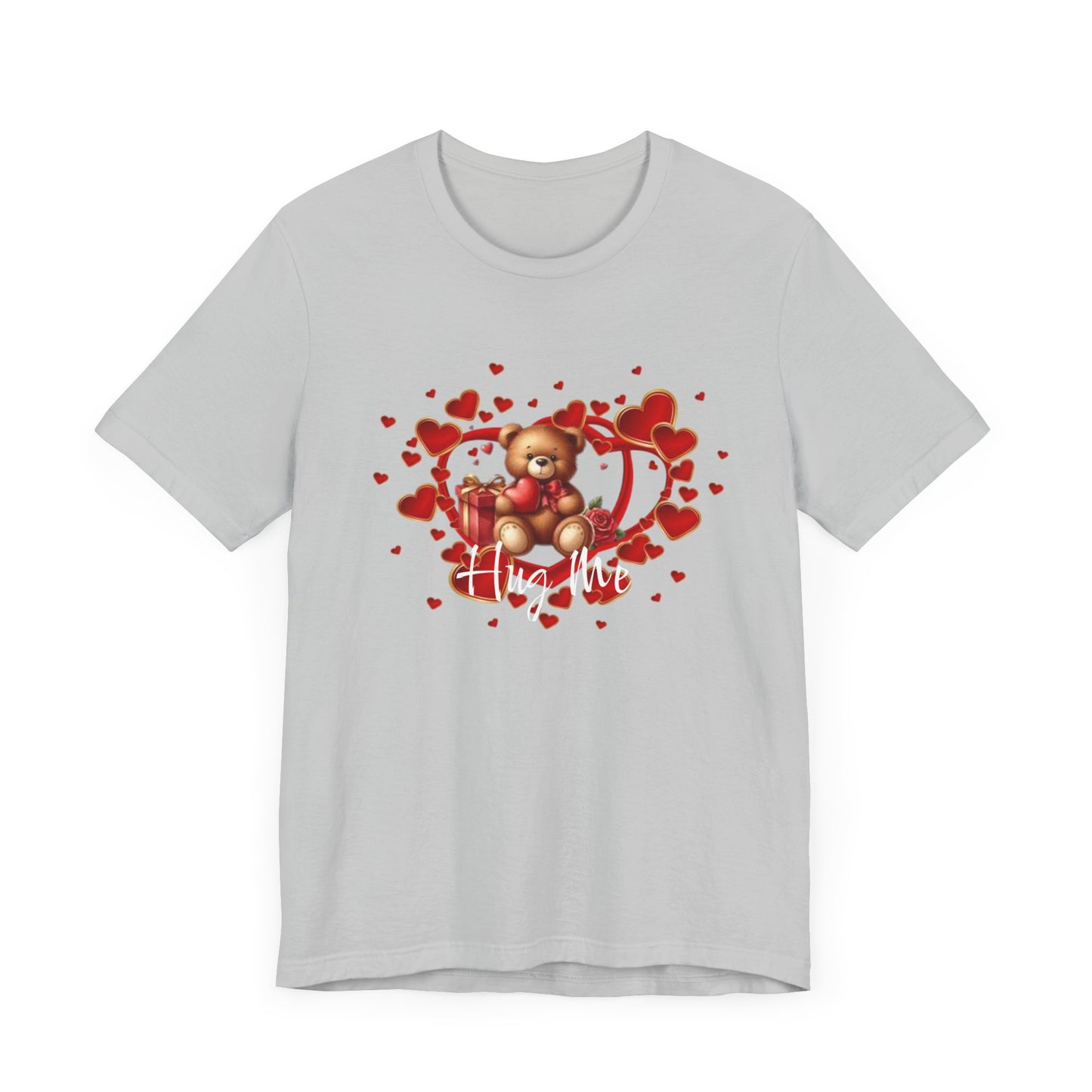 "Hug Me Teddy Bear" - Unisex Jersey Short Sleeve Tee