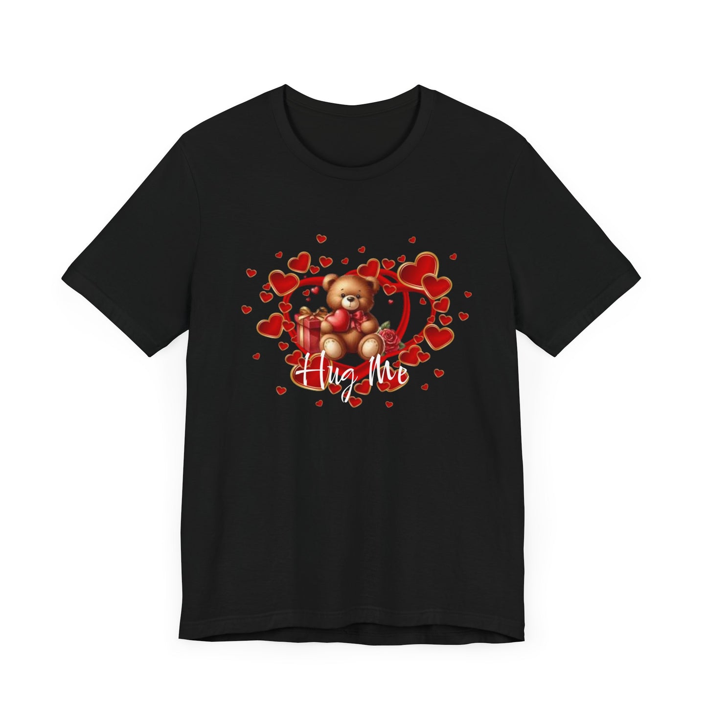 "Hug Me Teddy Bear" - Unisex Jersey Short Sleeve Tee