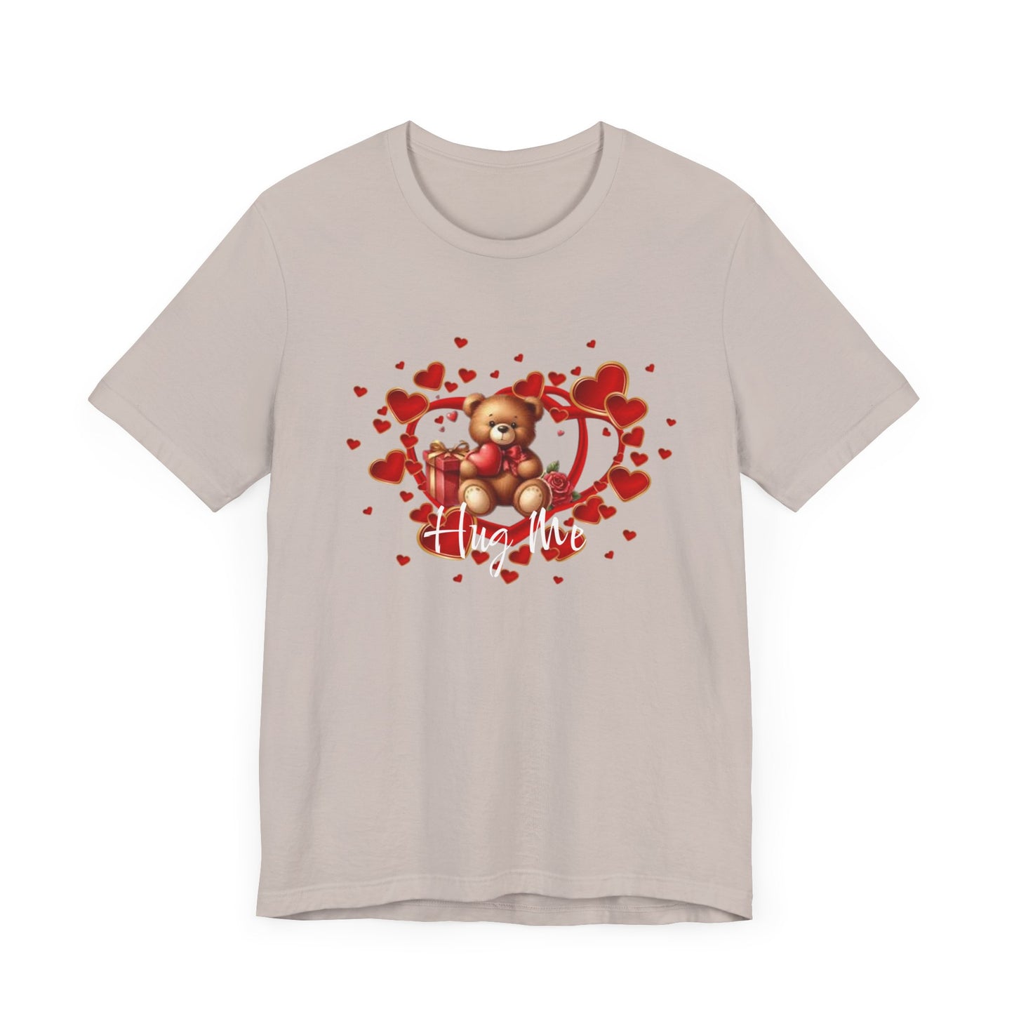 "Hug Me Teddy Bear" - Unisex Jersey Short Sleeve Tee