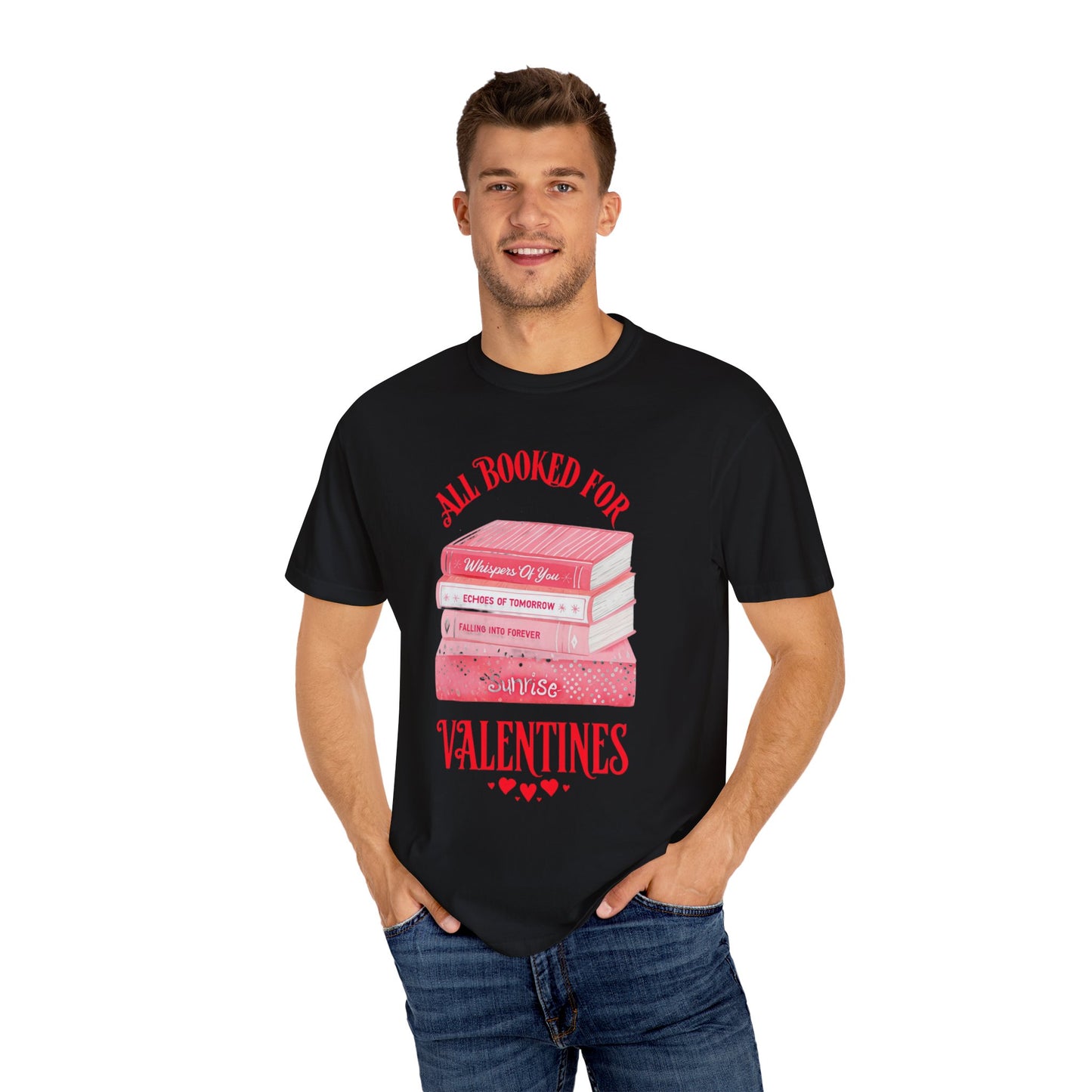 "All Booked For Valentines Day"-Unisex Garment-Dyed T-shirt