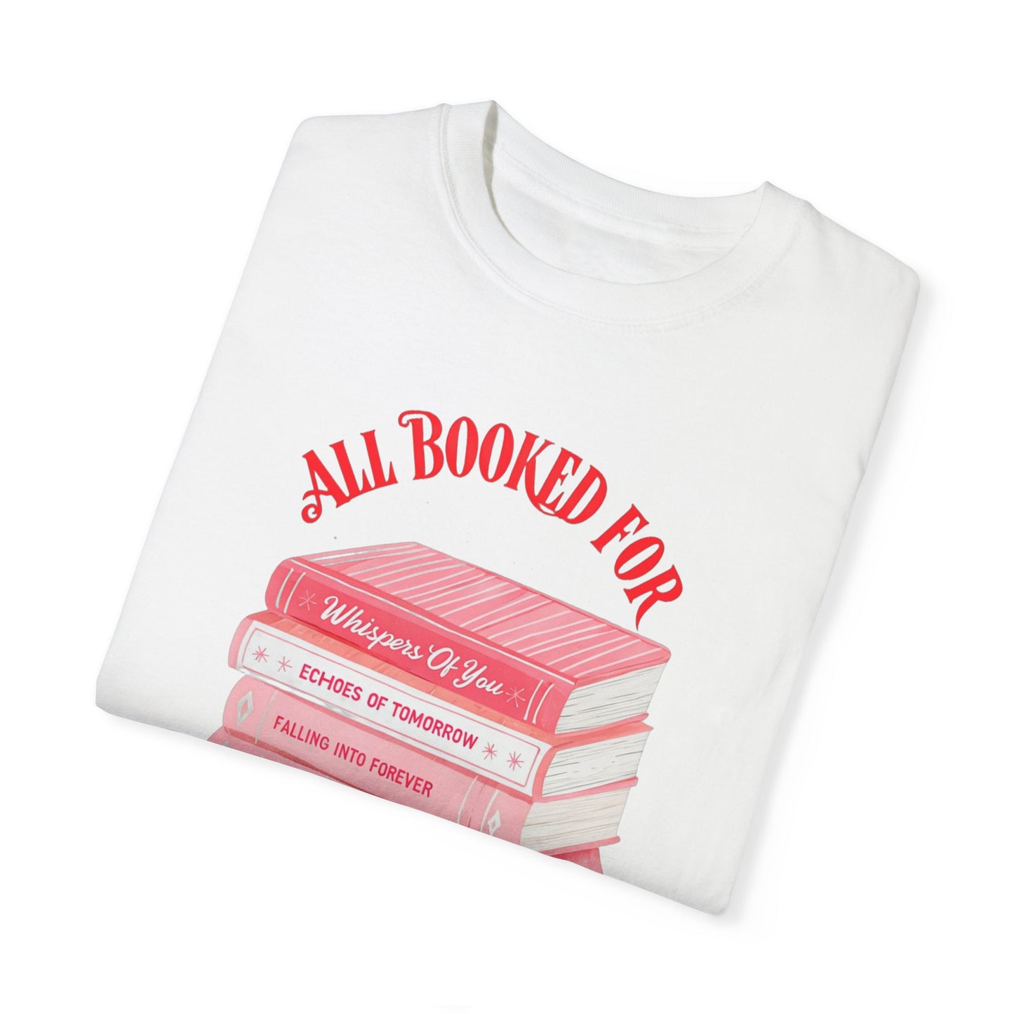"All Booked For Valentines Day"-Unisex Garment-Dyed T-shirt