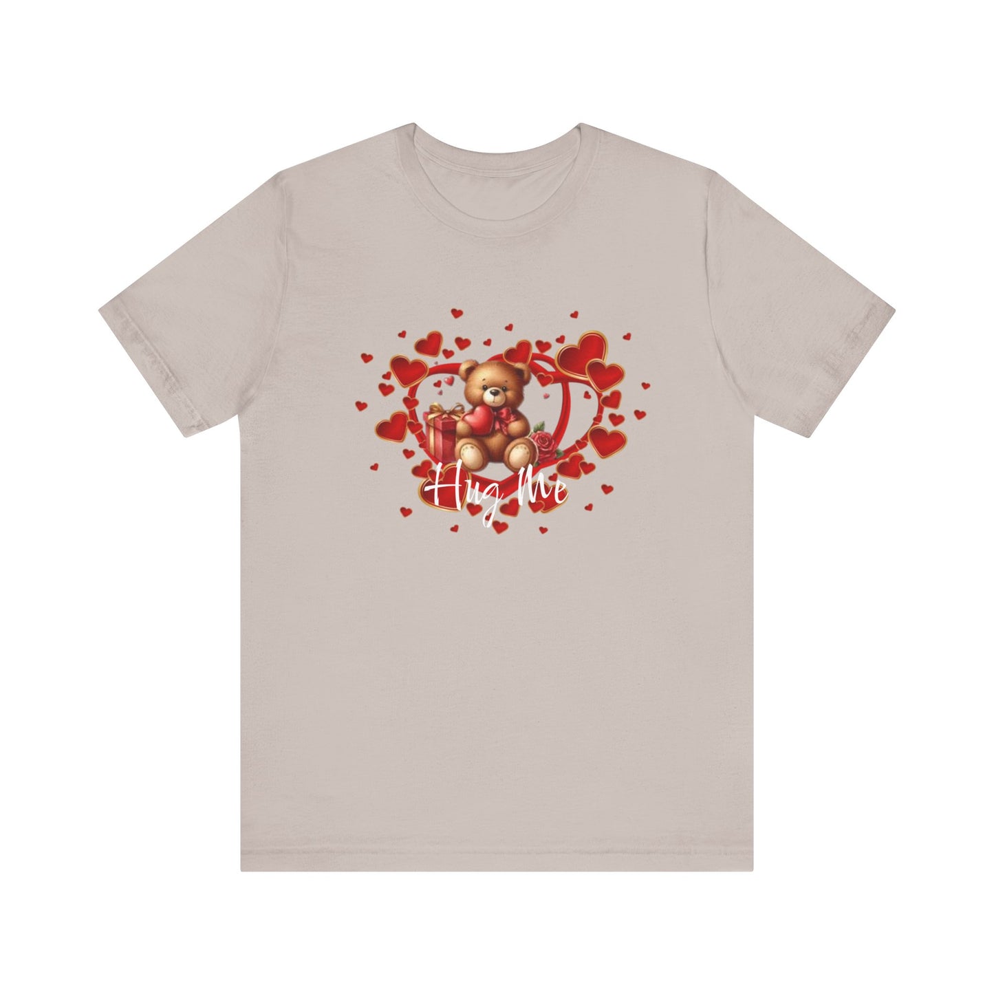 "Hug Me Teddy Bear" - Unisex Jersey Short Sleeve Tee
