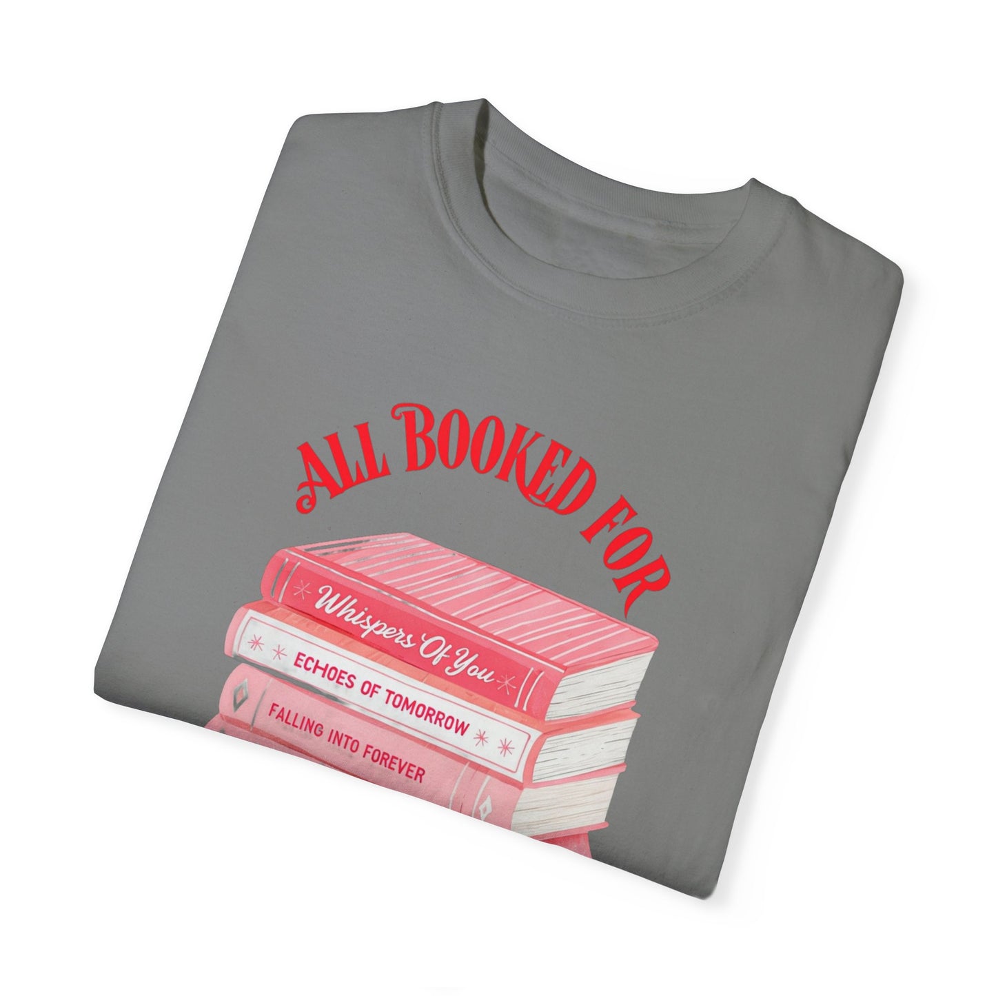 "All Booked For Valentines Day"-Unisex Garment-Dyed T-shirt