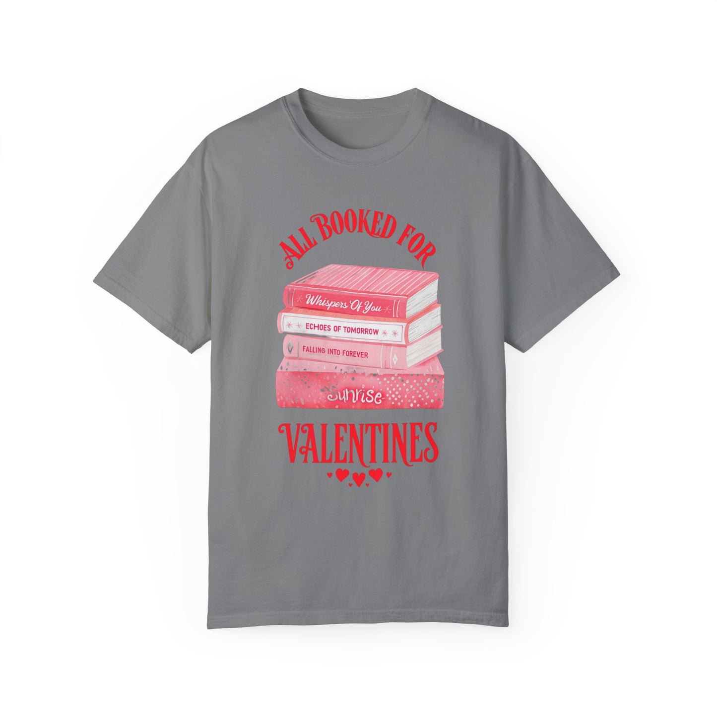 "All Booked For Valentines Day"-Unisex Garment-Dyed T-shirt