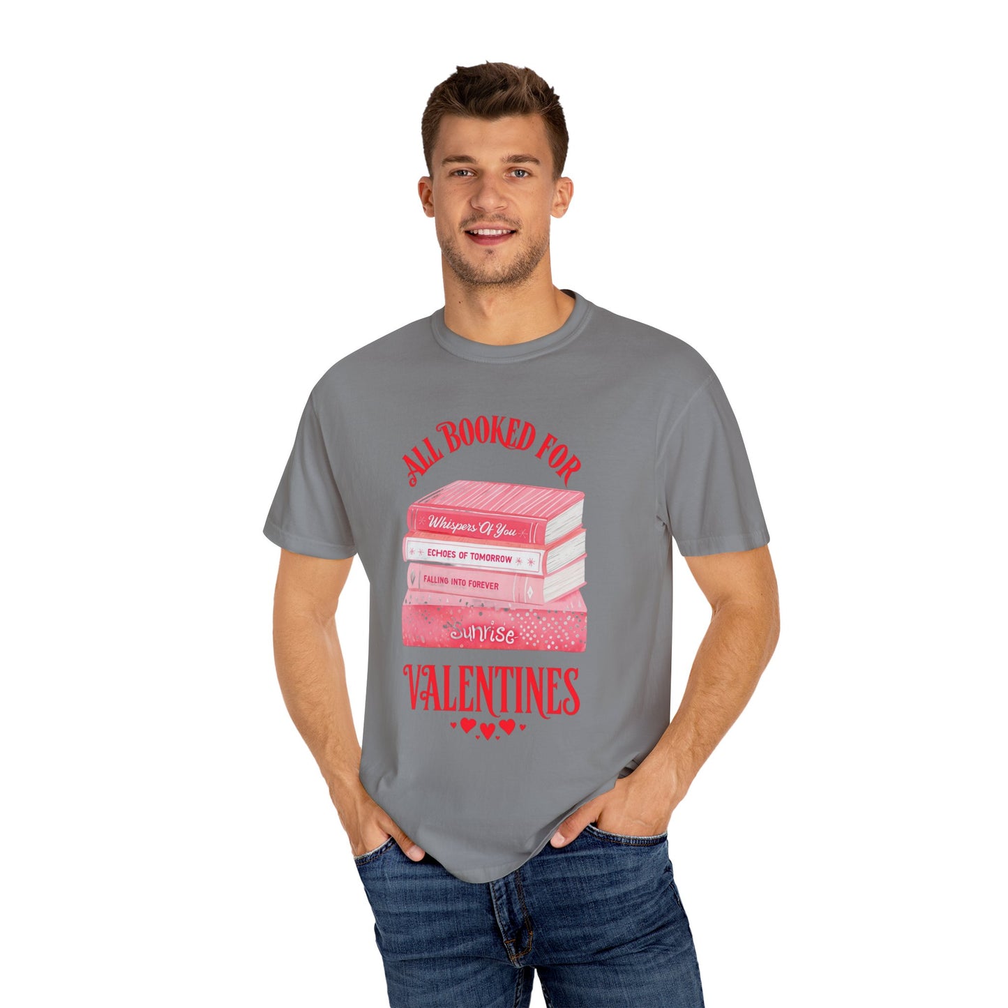 "All Booked For Valentines Day"-Unisex Garment-Dyed T-shirt