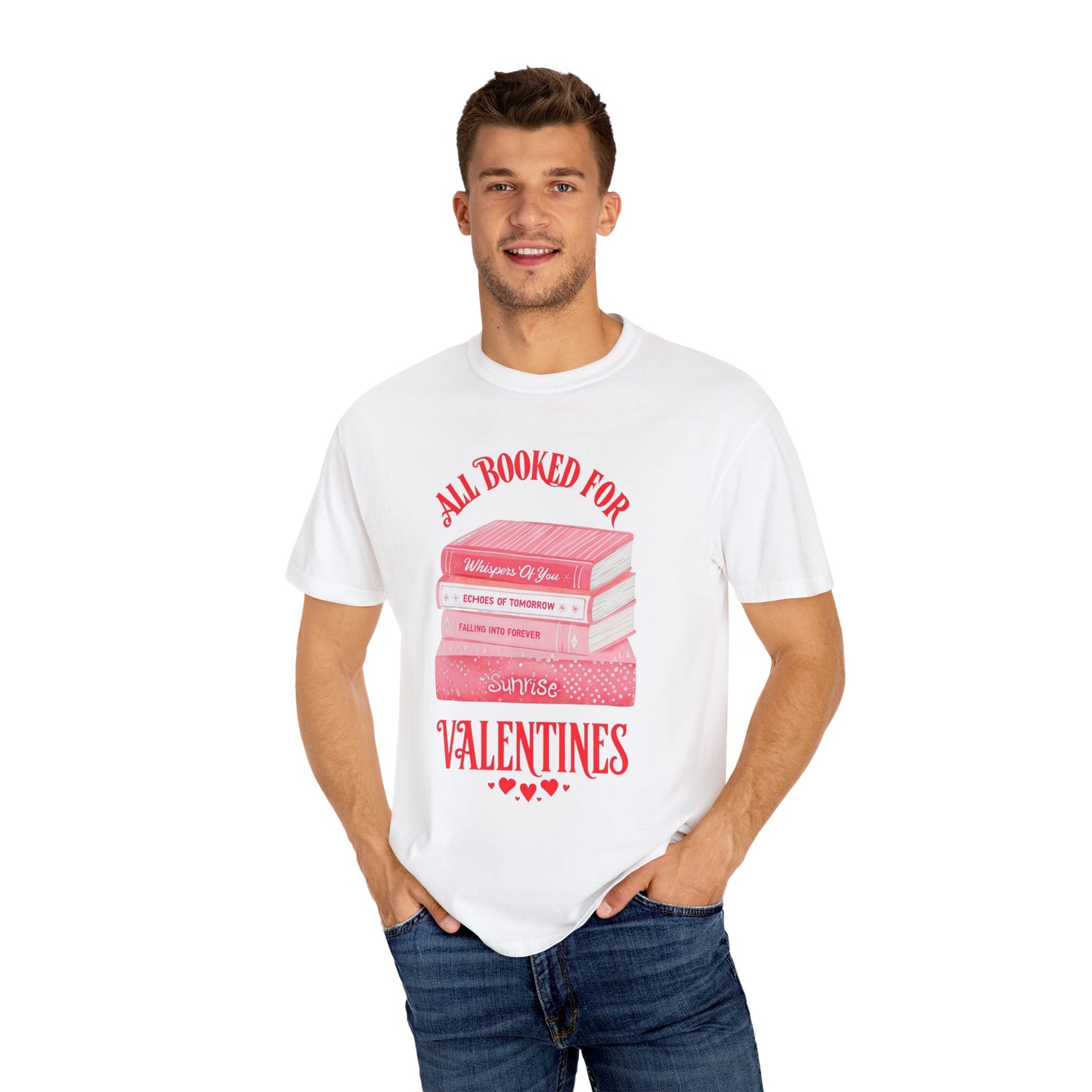"All Booked For Valentines Day"-Unisex Garment-Dyed T-shirt