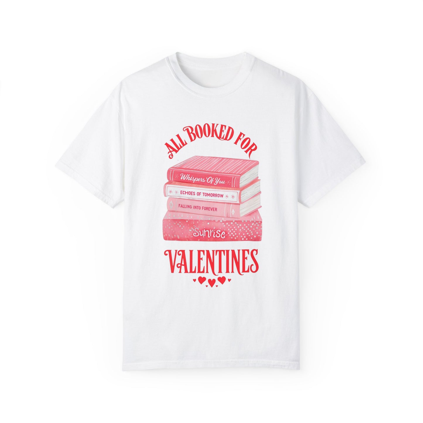 "All Booked For Valentines Day"-Unisex Garment-Dyed T-shirt
