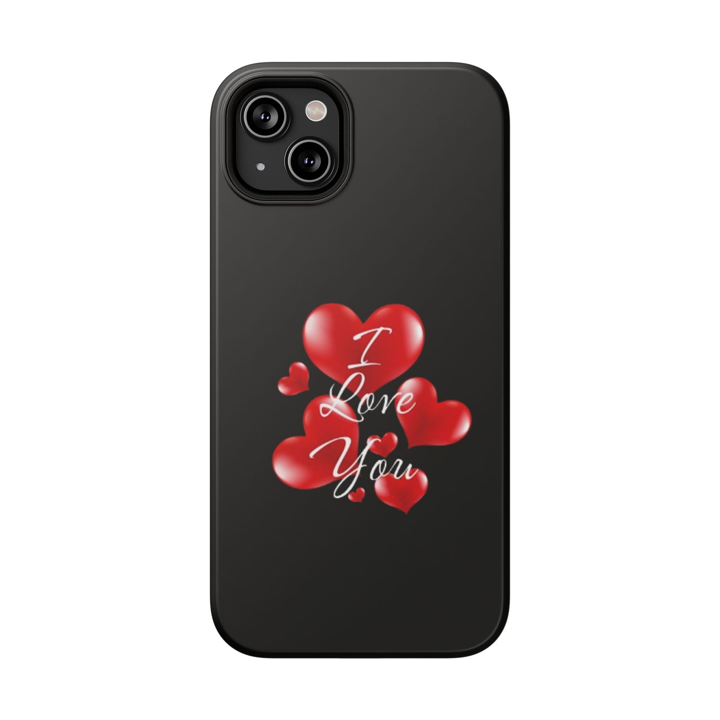 "I Love You" -Impact-Resistant Cases